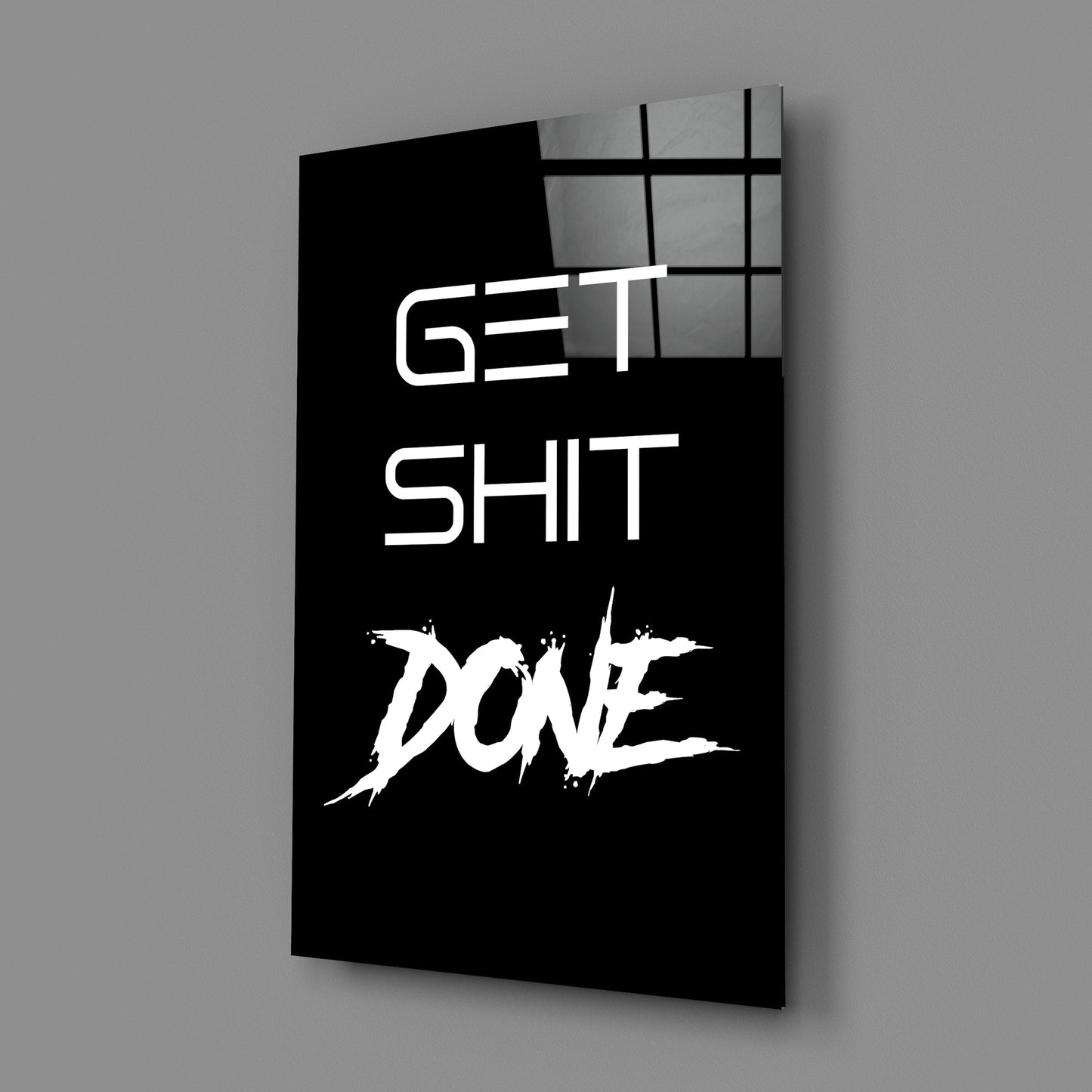 Get Shit Done Glass Wall Art || Designers Collection