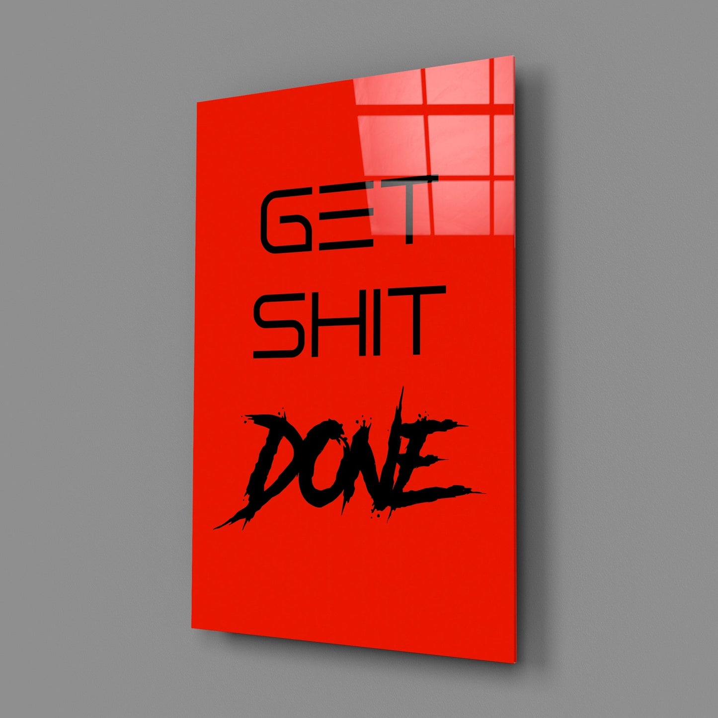 Get Shit Done Glass Wall Art || Designers Collection