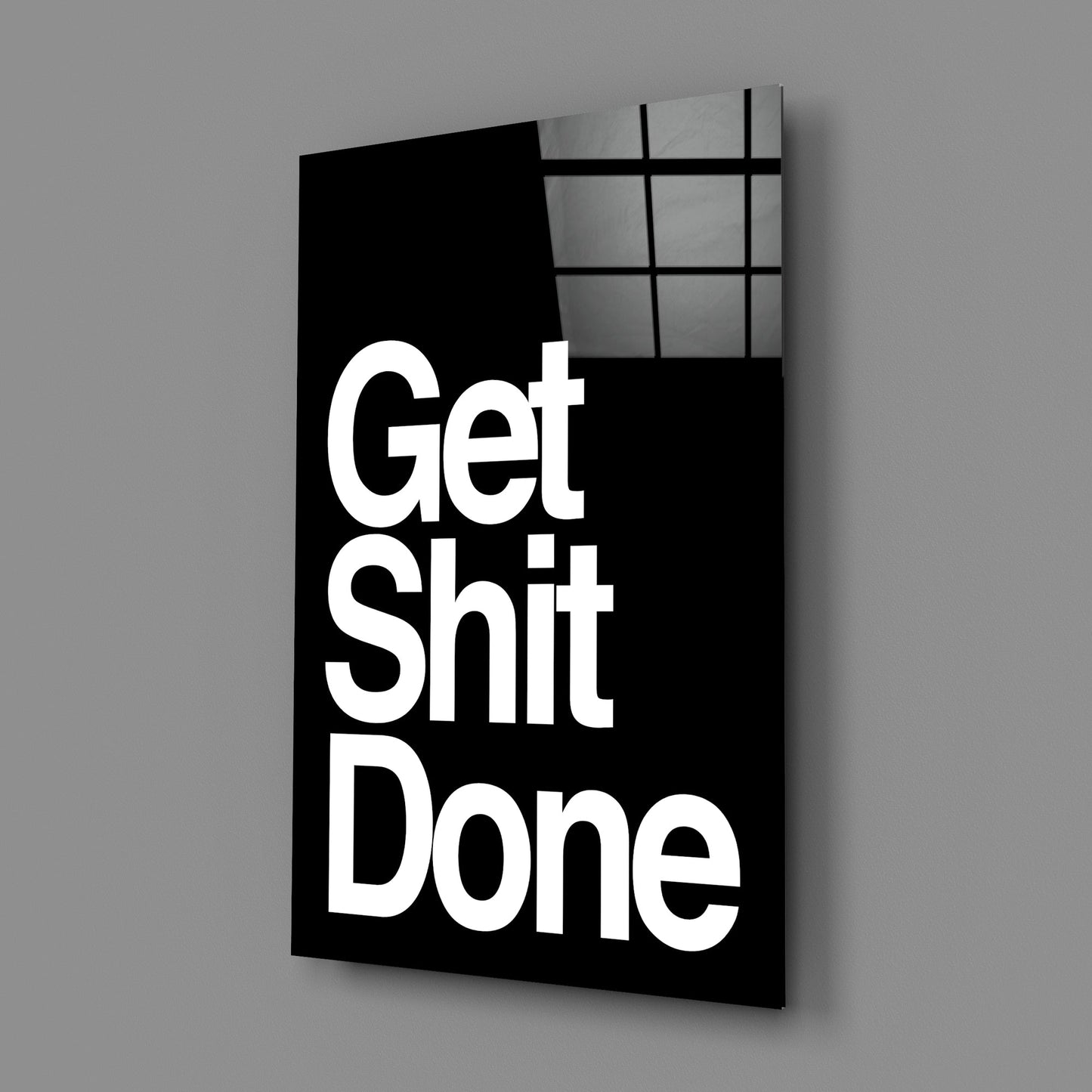 Get Shit Done Glass Wall Art || Designers Collection