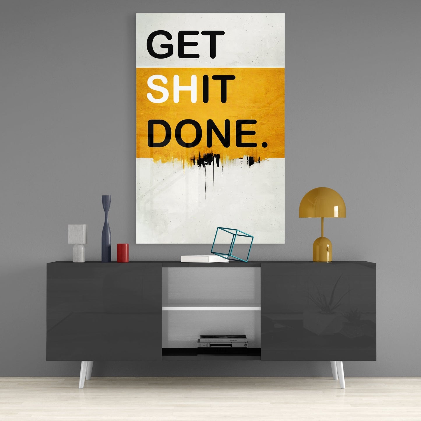 Get Shit Done Glass Wall Art || Designers Collection