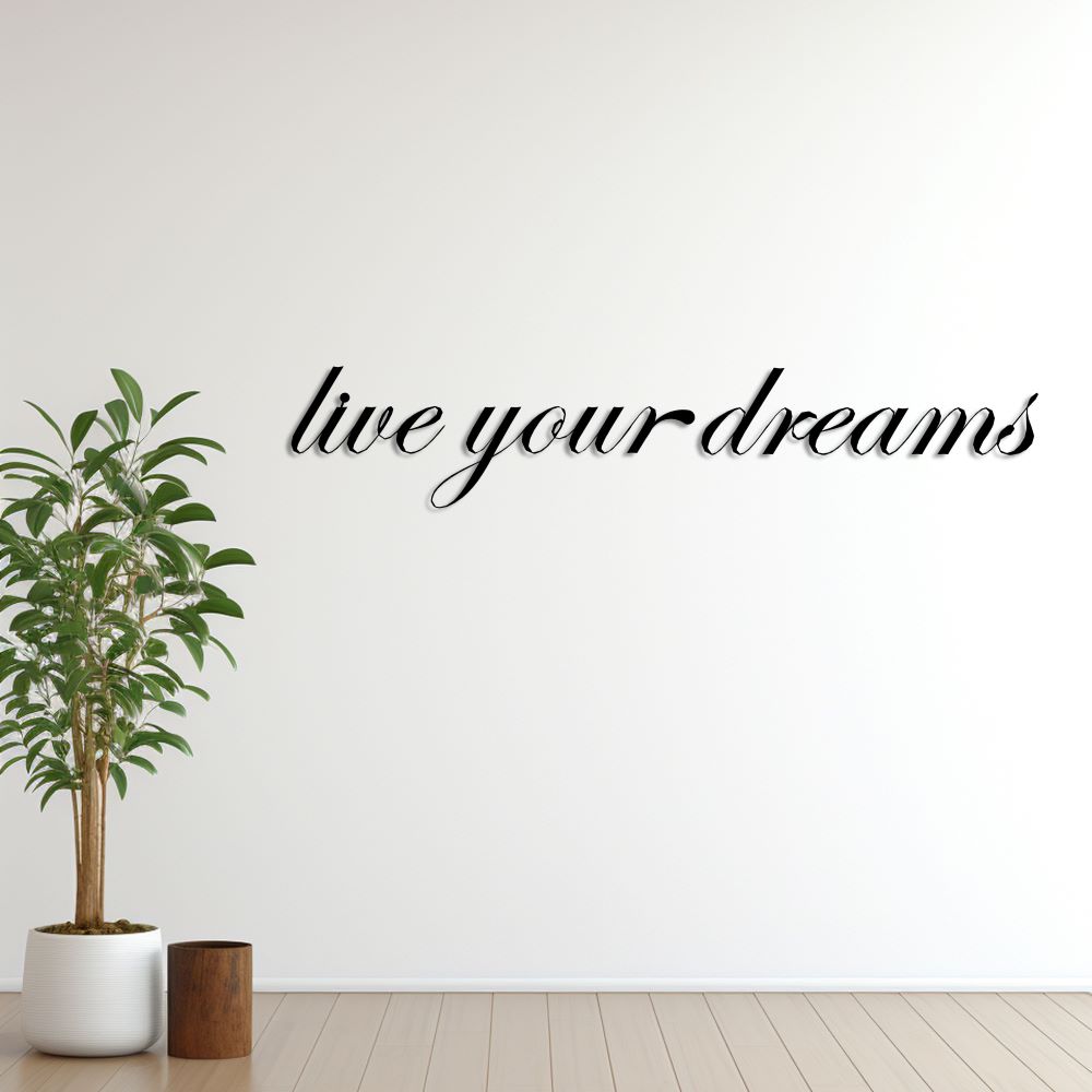 Live Your Dreams Metal Duvar Yazısı