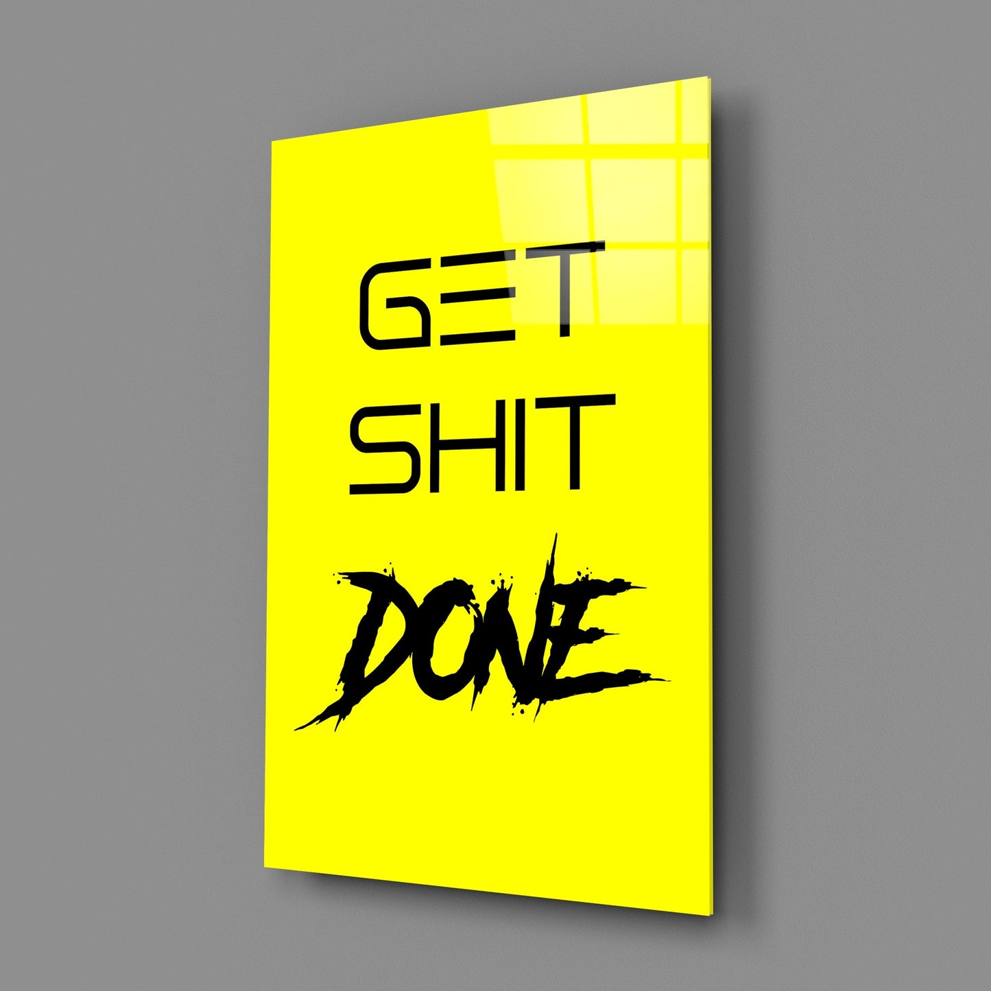 Get Shit Done Glass Wall Art  || Designers Collection