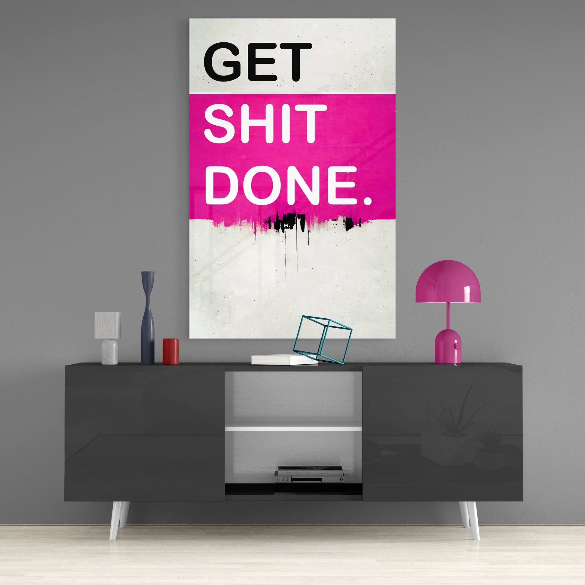 Get Shit Done Glass Wall Art || Designers Collection
